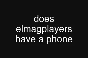 does elmagplayers have a phone