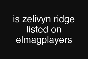 is zelivyn ridge listed on elmagplayers