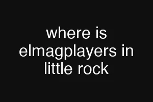 where is elmagplayers in little rock