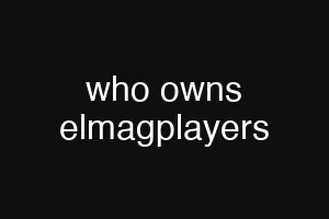 who owns elmagplayers